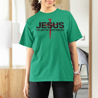 Jesus Christ T Shirt For Women The Way Truth Life Cross Nails Faith In God Christian