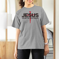 Jesus Christ T Shirt For Women The Way Truth Life Cross Nails Faith In God Christian