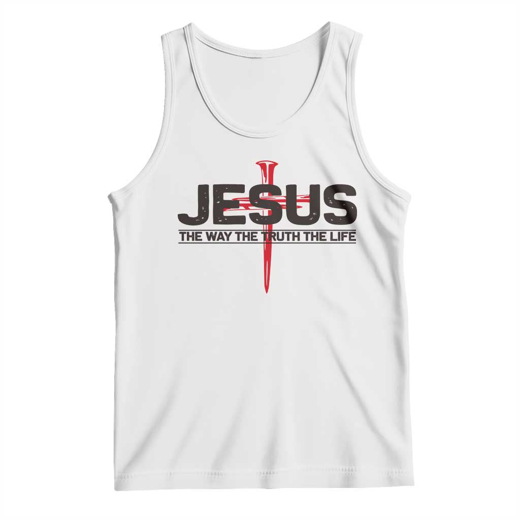 Jesus Christ Tank Top The Way Truth Life Cross Nails Faith In God Christian
