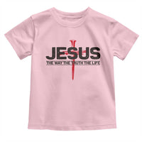 Jesus Christ Toddler T Shirt The Way Truth Life Cross Nails Faith In God Christian