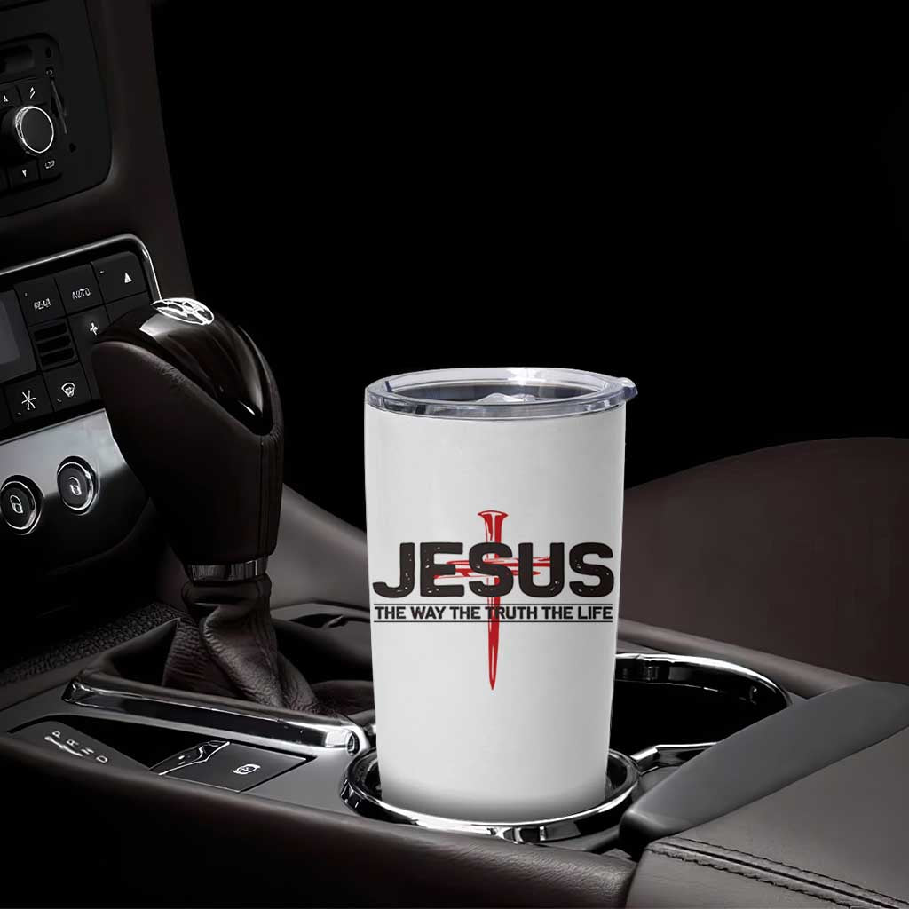 Jesus Christ Tumbler Cup The Way Truth Life Cross Nails Faith In God Christian