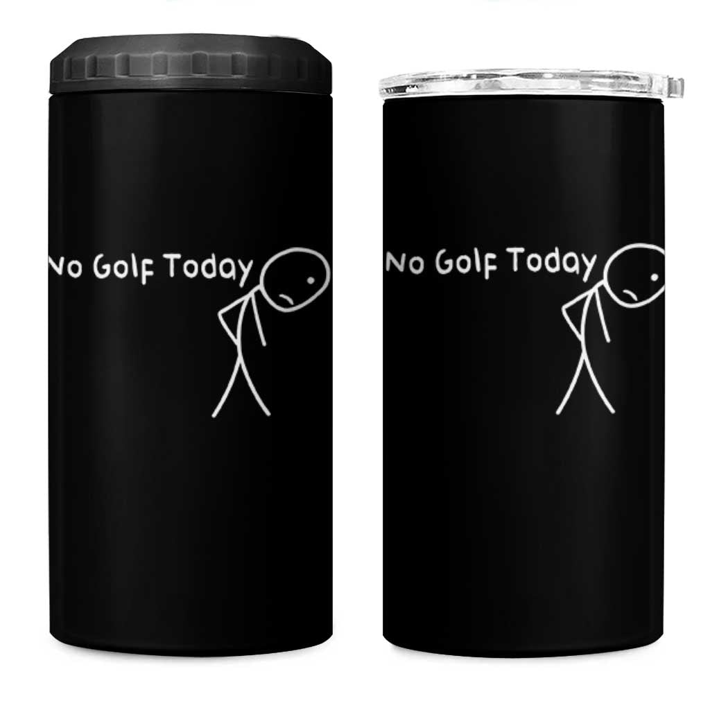 No Golf Today 4 in 1 Can Cooler Tumbler Funny Golfing Lover Sad Stickman Golfer Golfers - Wonder Print Shop