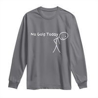 No Golf Today Long Sleeve Shirt Funny Golfing Lover Sad Stickman Golfer Golfers - Wonder Print Shop