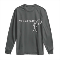 No Golf Today Long Sleeve Shirt Funny Golfing Lover Sad Stickman Golfer Golfers - Wonder Print Shop