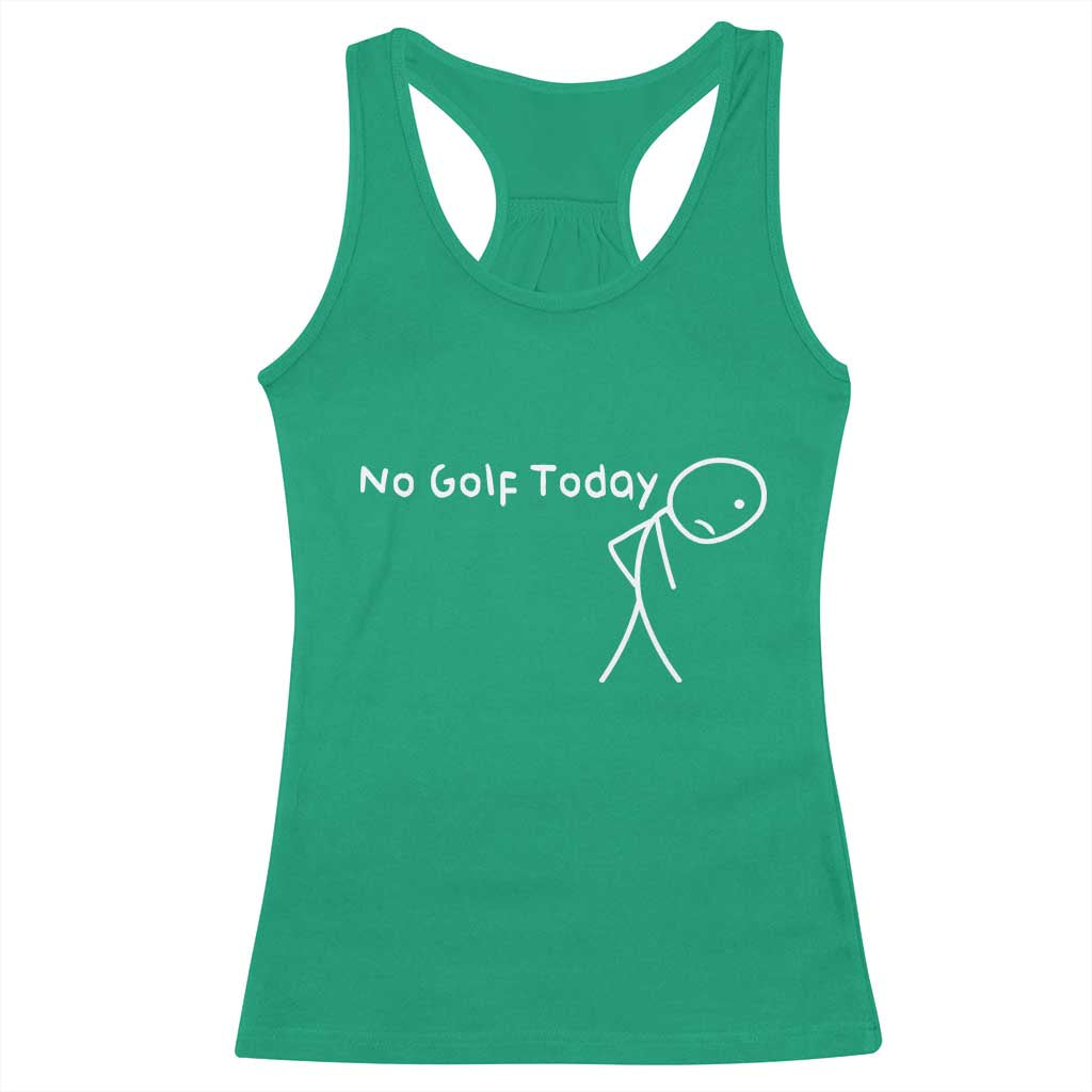 No Golf Today Racerback Tank Top Funny Golfing Lover Sad Stickman Golfer Golfers - Wonder Print Shop