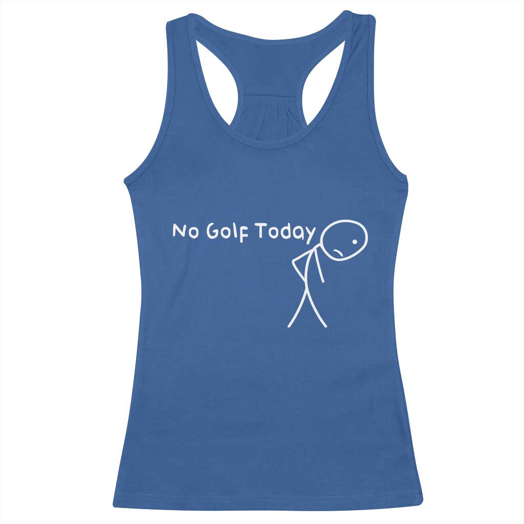 No Golf Today Racerback Tank Top Funny Golfing Lover Sad Stickman Golfer Golfers - Wonder Print Shop