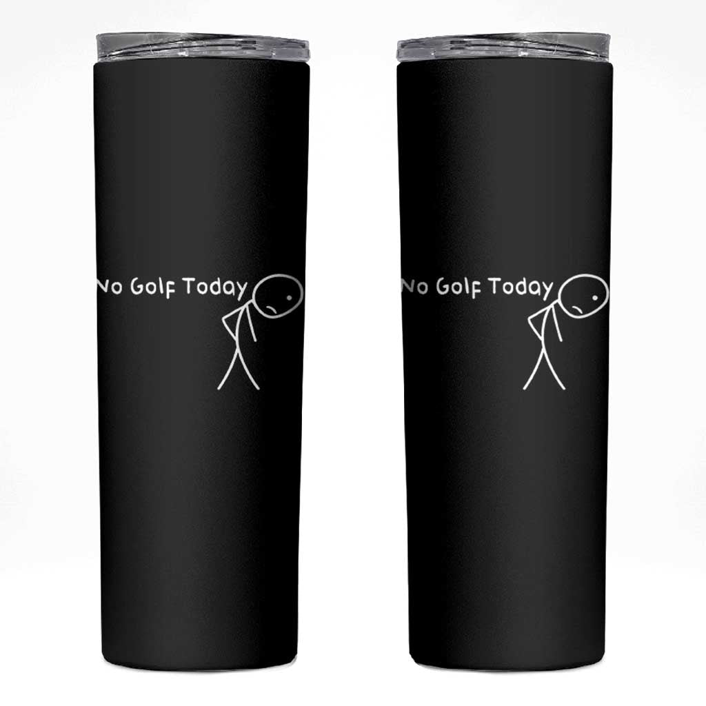 No Golf Today Skinny Tumbler Funny Golfing Lover Sad Stickman Golfer Golfers - Wonder Print Shop
