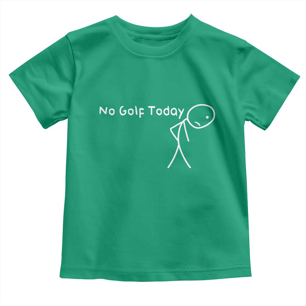 No Golf Today Toddler T Shirt Funny Golfing Lover Sad Stickman Golfer Golfers - Wonder Print Shop