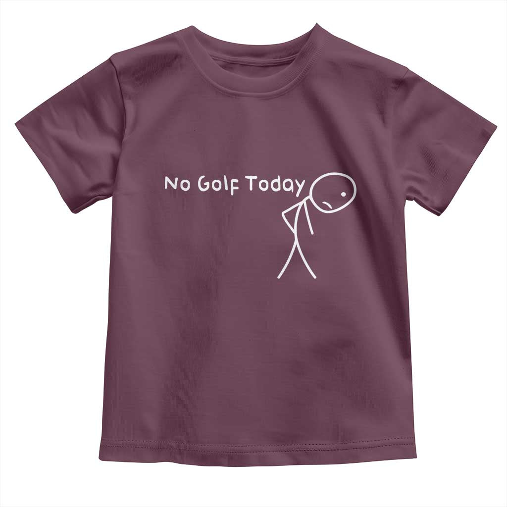 No Golf Today Toddler T Shirt Funny Golfing Lover Sad Stickman Golfer Golfers - Wonder Print Shop