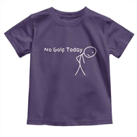No Golf Today Toddler T Shirt Funny Golfing Lover Sad Stickman Golfer Golfers - Wonder Print Shop
