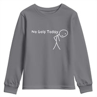No Golf Today Youth Sweatshirt Funny Golfing Lover Sad Stickman Golfer Golfers - Wonder Print Shop