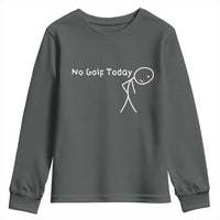 No Golf Today Youth Sweatshirt Funny Golfing Lover Sad Stickman Golfer Golfers - Wonder Print Shop