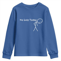 No Golf Today Youth Sweatshirt Funny Golfing Lover Sad Stickman Golfer Golfers - Wonder Print Shop