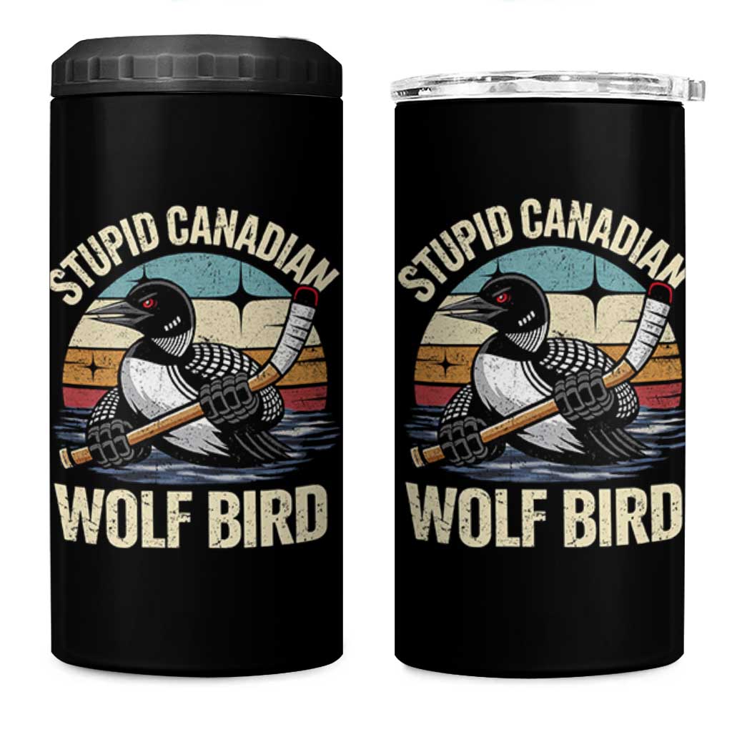Stupid Canadian Wolf Bird 4 in 1 Can Cooler Tumbler Retro Romance Hockey LGBT Book Movie Fans Gift
