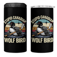 Stupid Canadian Wolf Bird 4 in 1 Can Cooler Tumbler Retro Romance Hockey LGBT Book Movie Fans Gift