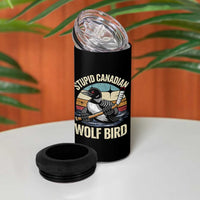 Stupid Canadian Wolf Bird 4 in 1 Can Cooler Tumbler Retro Romance Hockey LGBT Book Movie Fans Gift