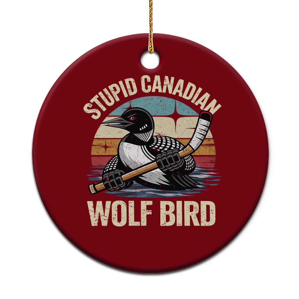 Stupid Canadian Wolf Bird Ceramic Ornament Retro Romance Hockey LGBT Book Movie Fans Gift