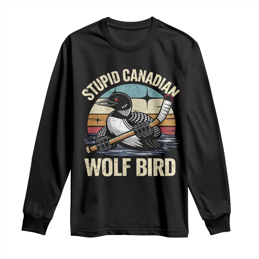 Stupid Canadian Wolf Bird Long Sleeve Shirt Retro Romance Hockey LGBT Book Movie Fans Gift