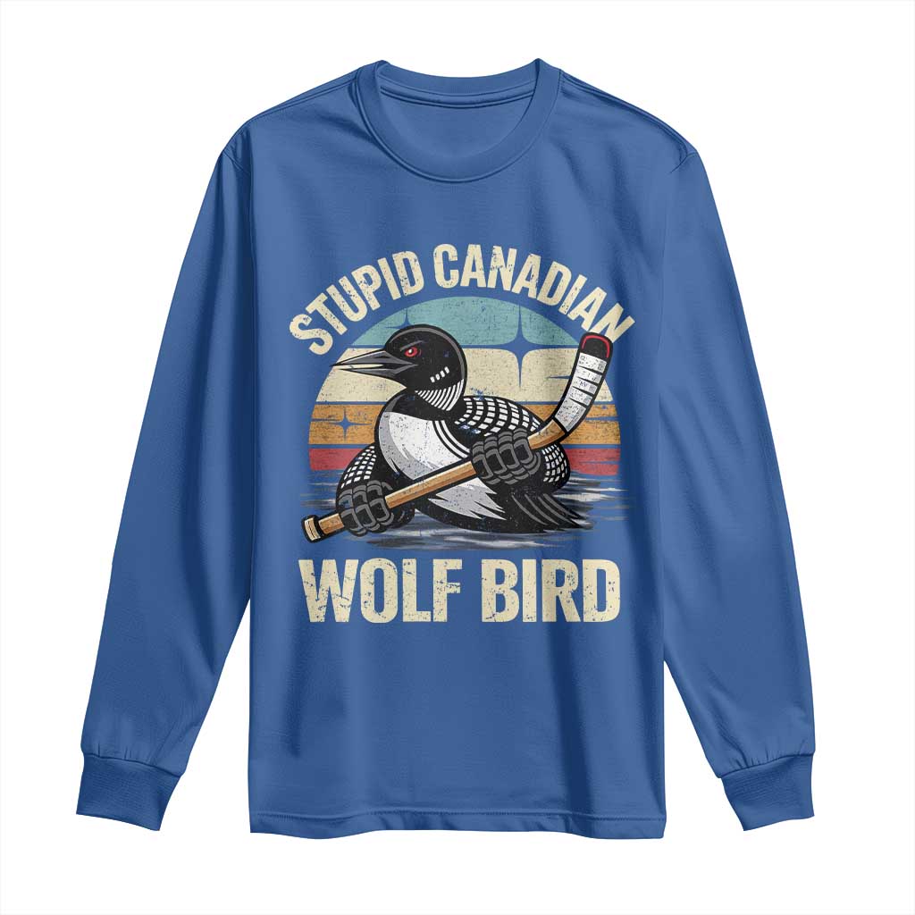 Stupid Canadian Wolf Bird Long Sleeve Shirt Retro Romance Hockey LGBT Book Movie Fans Gift