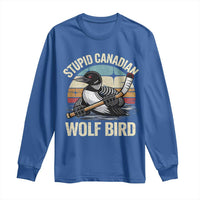 Stupid Canadian Wolf Bird Long Sleeve Shirt Retro Romance Hockey LGBT Book Movie Fans Gift