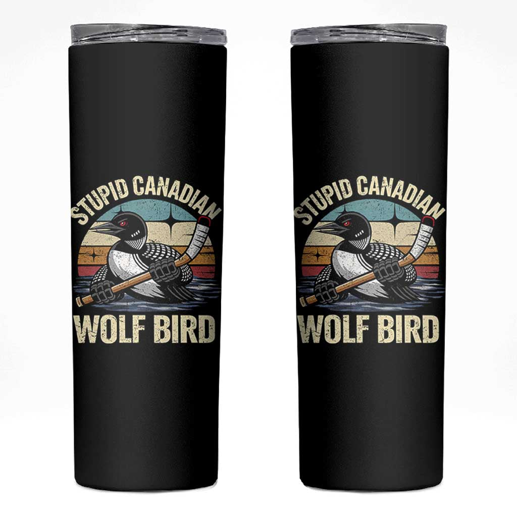 Stupid Canadian Wolf Bird Skinny Tumbler Retro Romance Hockey LGBT Book Movie Fans Gift