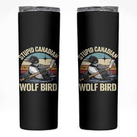 Stupid Canadian Wolf Bird Skinny Tumbler Retro Romance Hockey LGBT Book Movie Fans Gift
