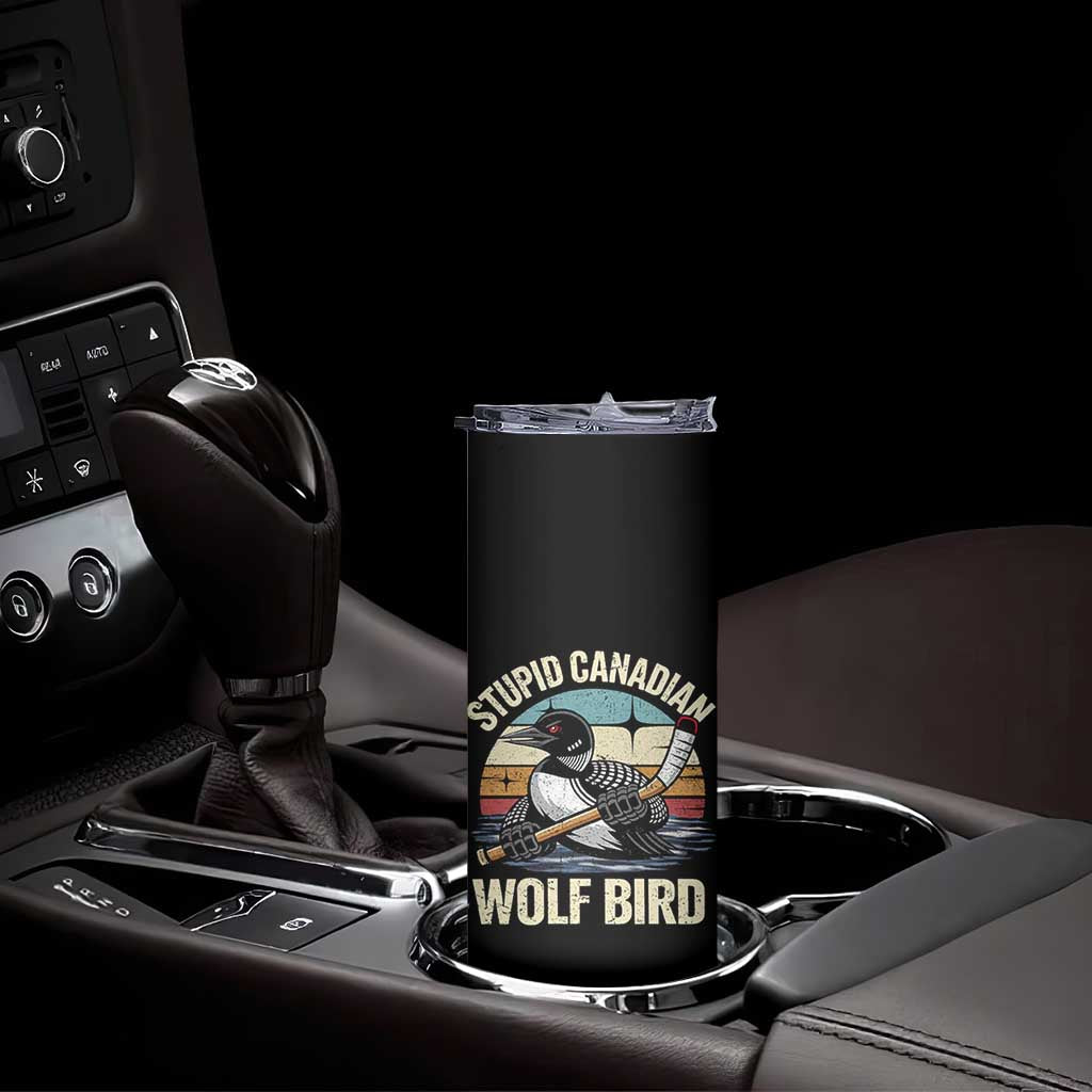 Stupid Canadian Wolf Bird Skinny Tumbler Retro Romance Hockey LGBT Book Movie Fans Gift