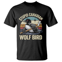 Stupid Canadian Wolf Bird T Shirt Retro Romance Hockey LGBT Book Movie Fans Gift
