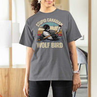 Stupid Canadian Wolf Bird T Shirt For Women Retro Romance Hockey LGBT Book Movie Fans Gift