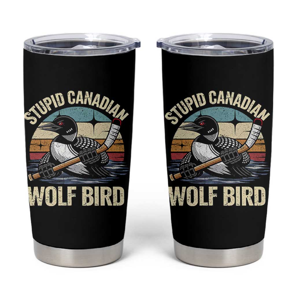 Stupid Canadian Wolf Bird Tumbler Cup Retro Romance Hockey LGBT Book Movie Fans Gift