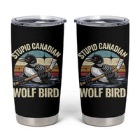 Stupid Canadian Wolf Bird Tumbler Cup Retro Romance Hockey LGBT Book Movie Fans Gift