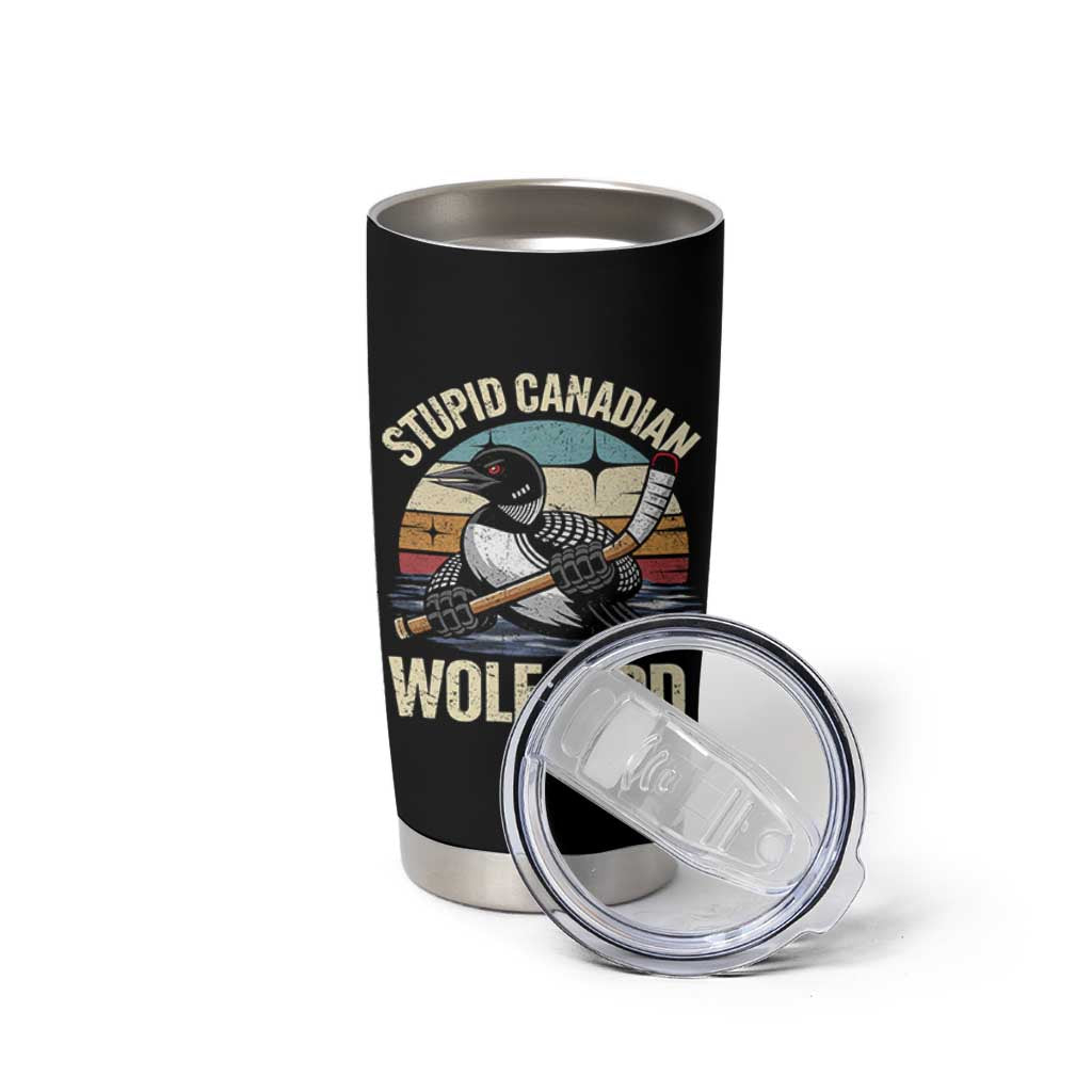 Stupid Canadian Wolf Bird Tumbler Cup Retro Romance Hockey LGBT Book Movie Fans Gift