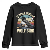 Stupid Canadian Wolf Bird Youth Sweatshirt Retro Romance Hockey LGBT Book Movie Fans Gift
