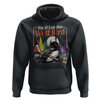 Stupid Canadian Wolf Bird Hoodie Retro Romance Hockey LGBT Book Movie Fans