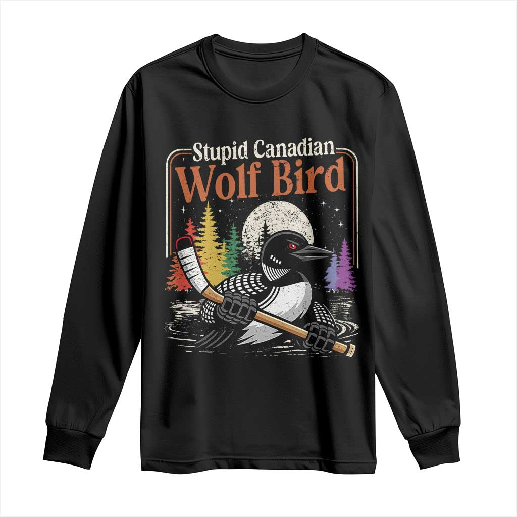 Stupid Canadian Wolf Bird Long Sleeve Shirt Retro Romance Hockey LGBT Book Movie Fans