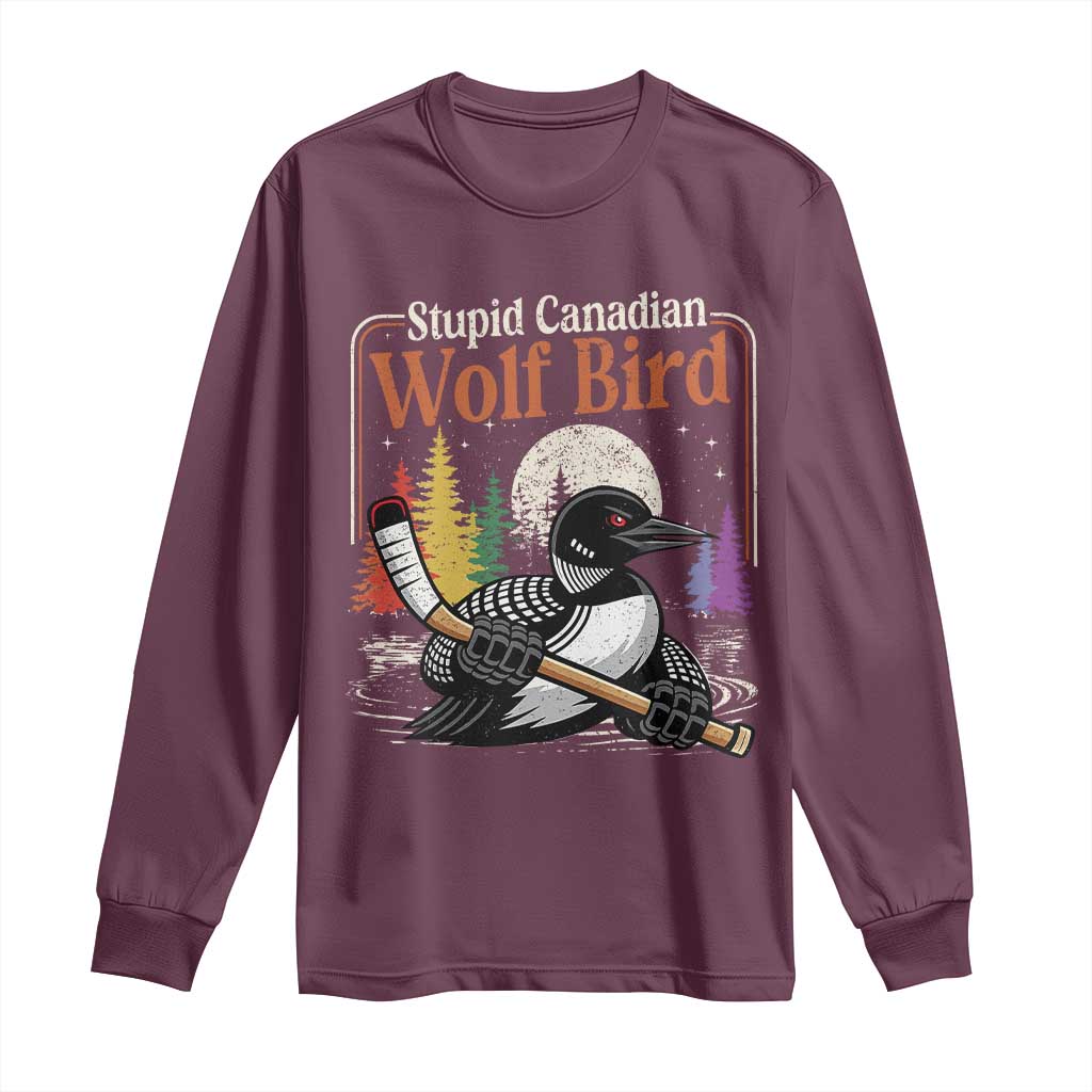 Stupid Canadian Wolf Bird Long Sleeve Shirt Retro Romance Hockey LGBT Book Movie Fans