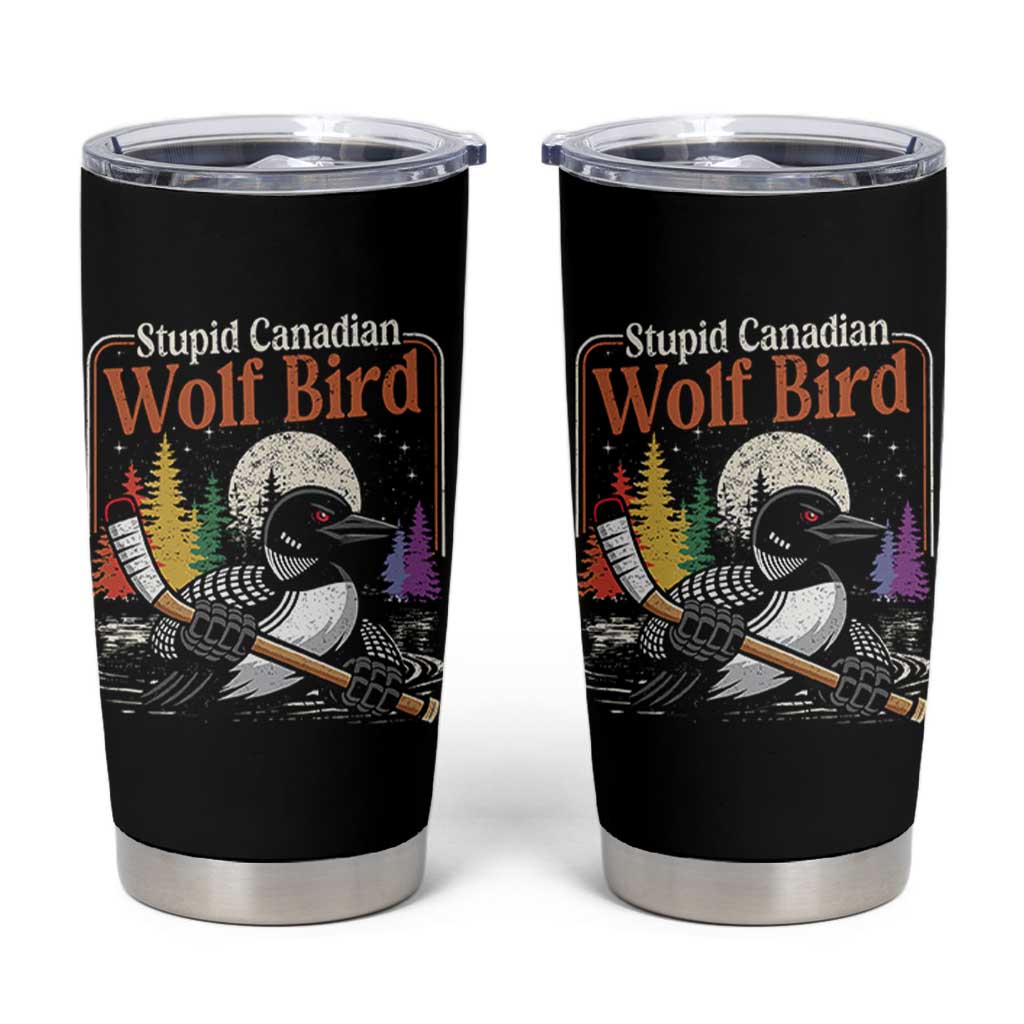 Stupid Canadian Wolf Bird Tumbler Cup Retro Romance Hockey LGBT Book Movie Fans