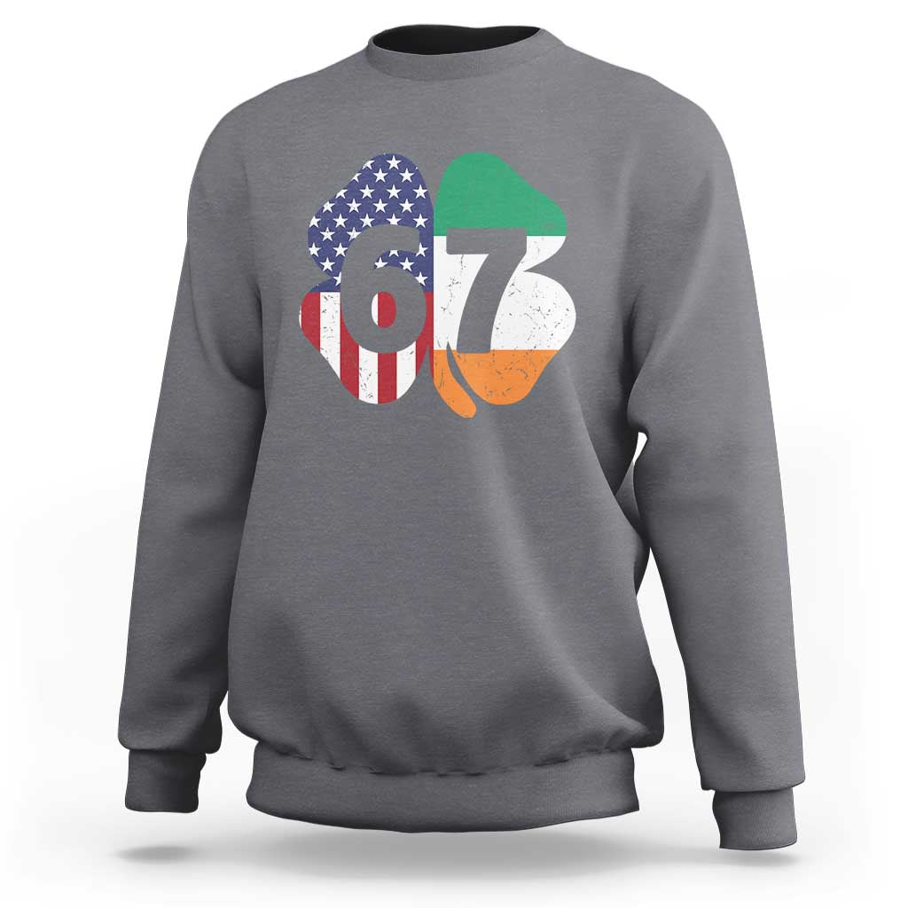 Six Seven 6 7 St Patricks Day Sweatshirt 67 Meme Irish American Ireland Flag Lucky Shamrocks