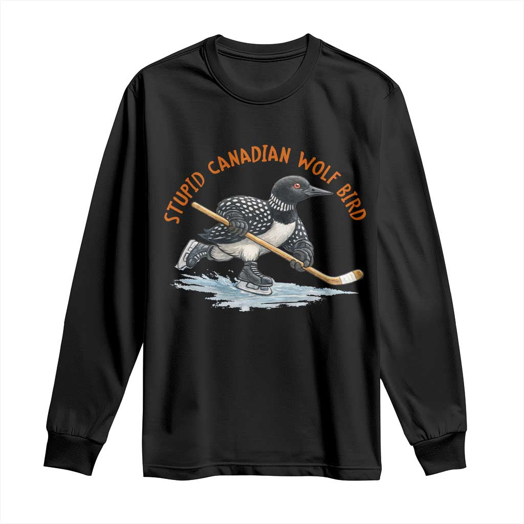 Stupid Canadian Wolf Bird Long Sleeve Shirt Funny Romance Hockey Fan LGBTQ+