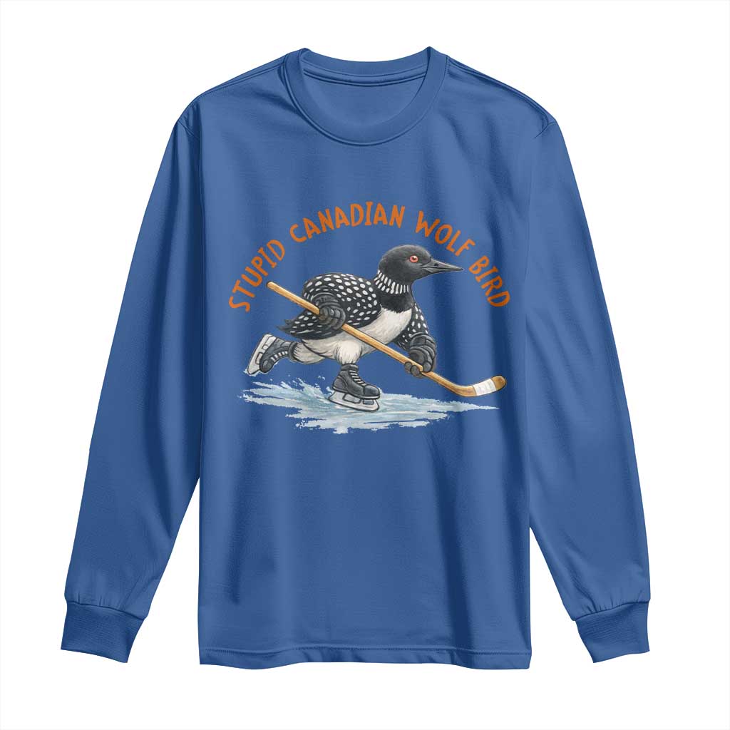 Stupid Canadian Wolf Bird Long Sleeve Shirt Funny Romance Hockey Fan LGBTQ+