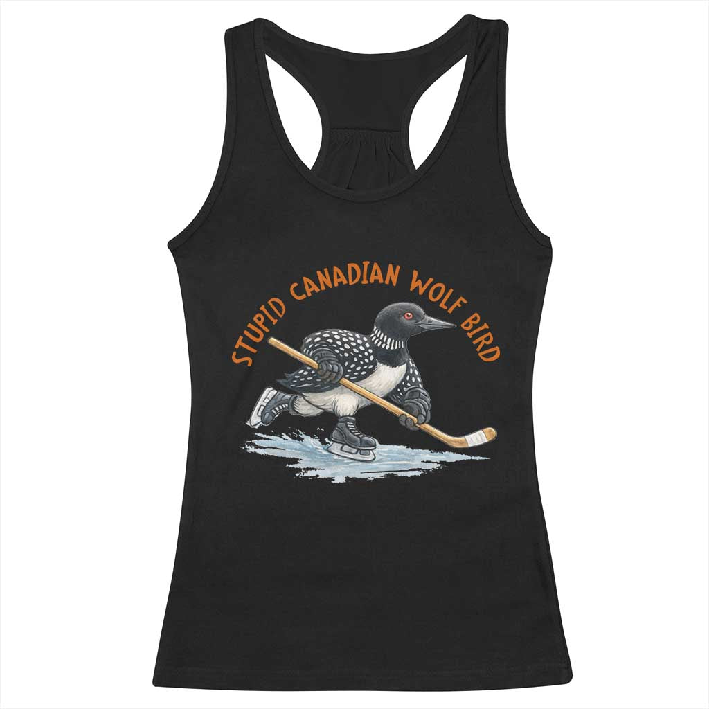 Stupid Canadian Wolf Bird Racerback Tank Top Funny Romance Hockey Fan LGBTQ+
