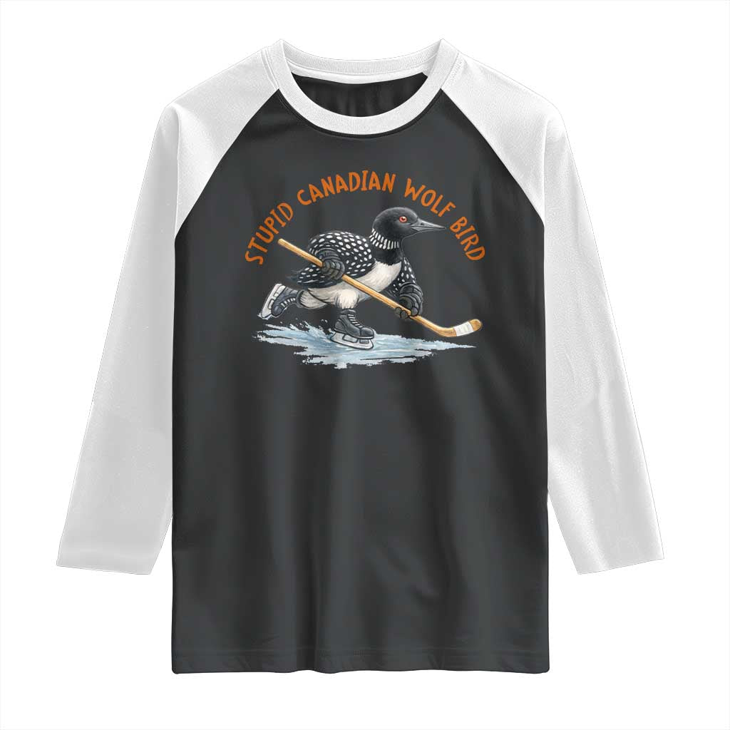 Stupid Canadian Wolf Bird Raglan Shirt Funny Romance Hockey Fan LGBTQ+