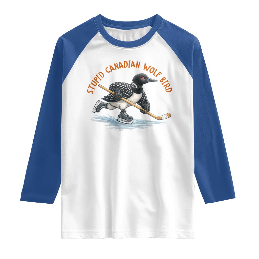 Stupid Canadian Wolf Bird Raglan Shirt Funny Romance Hockey Fan LGBTQ+