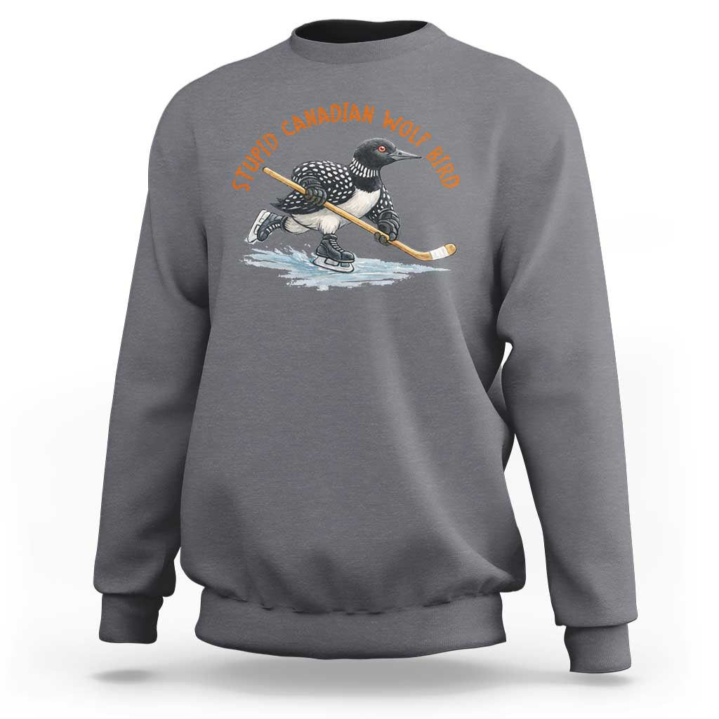 Stupid Canadian Wolf Bird Sweatshirt Funny Romance Hockey Fan LGBTQ+