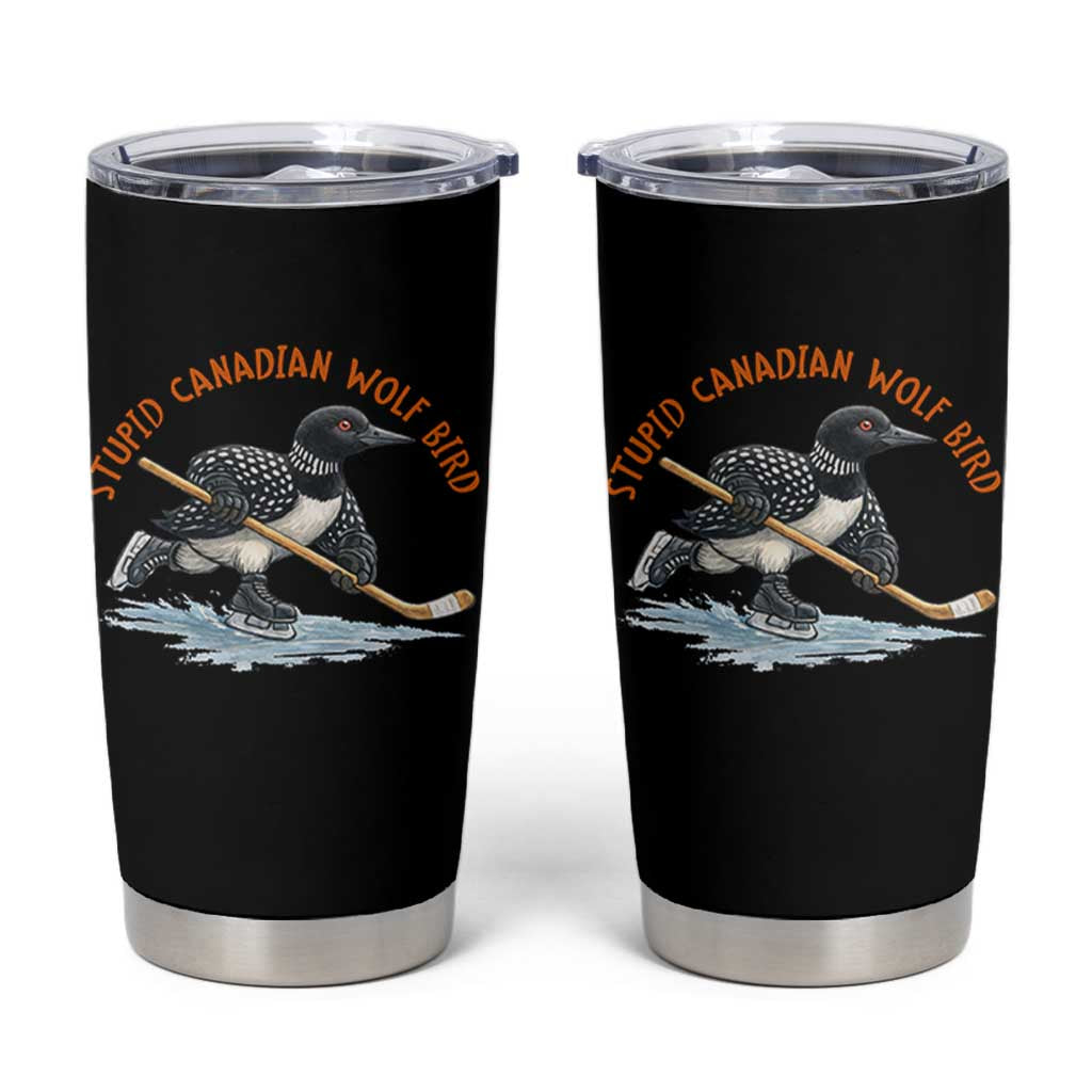 Stupid Canadian Wolf Bird Tumbler Cup Funny Romance Hockey Fan LGBTQ+