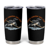Stupid Canadian Wolf Bird Tumbler Cup Funny Romance Hockey Fan LGBTQ+