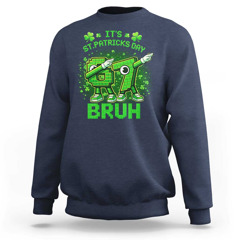 Its St Patricks Day 67 Bruh Sweatshirt Funny Shamrock Six Seven 6 7 Meme Gen Alpha