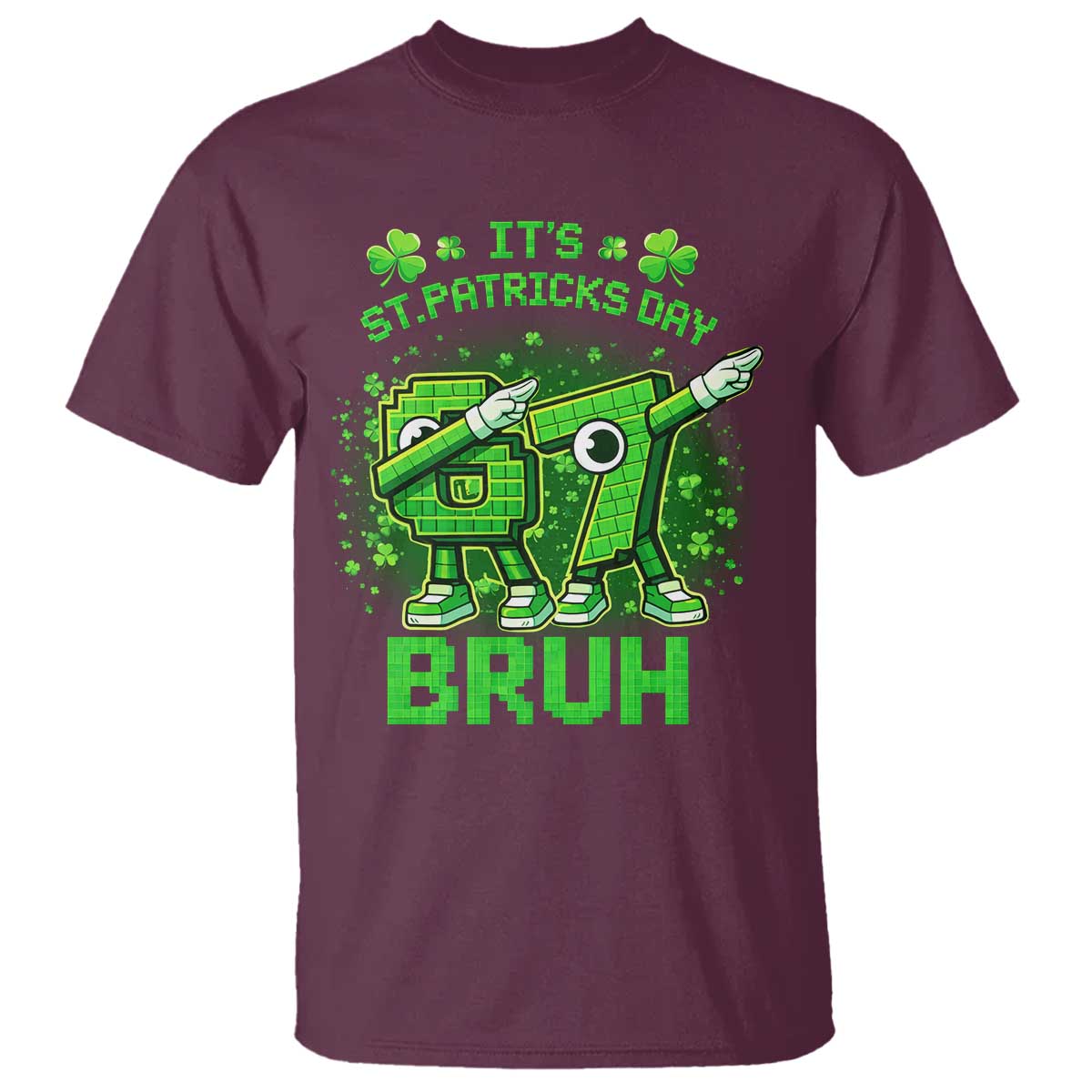 Its St Patricks Day 67 Bruh T Shirt Funny Shamrock Six Seven 6 7 Meme Gen Alpha