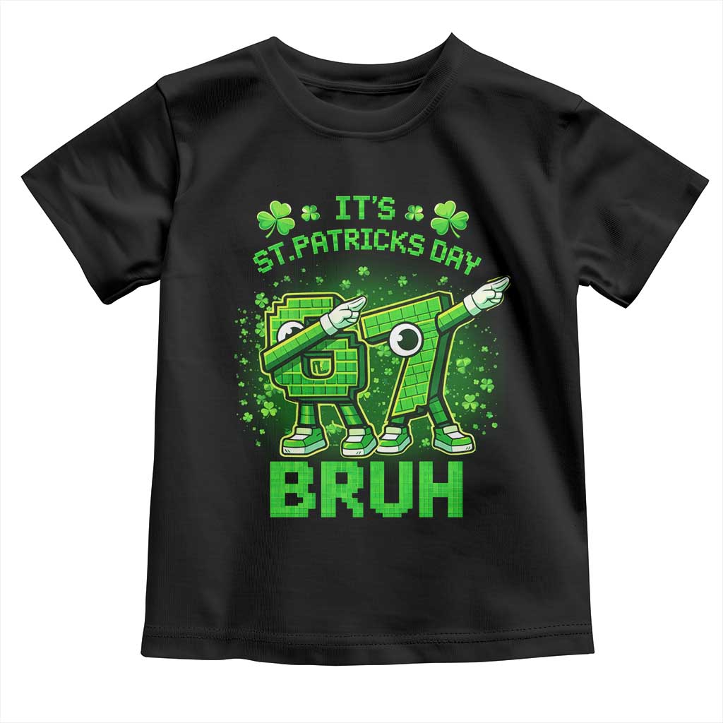 Its St Patricks Day 67 Bruh Toddler T Shirt Funny Shamrock Six Seven 6 7 Meme Gen Alpha