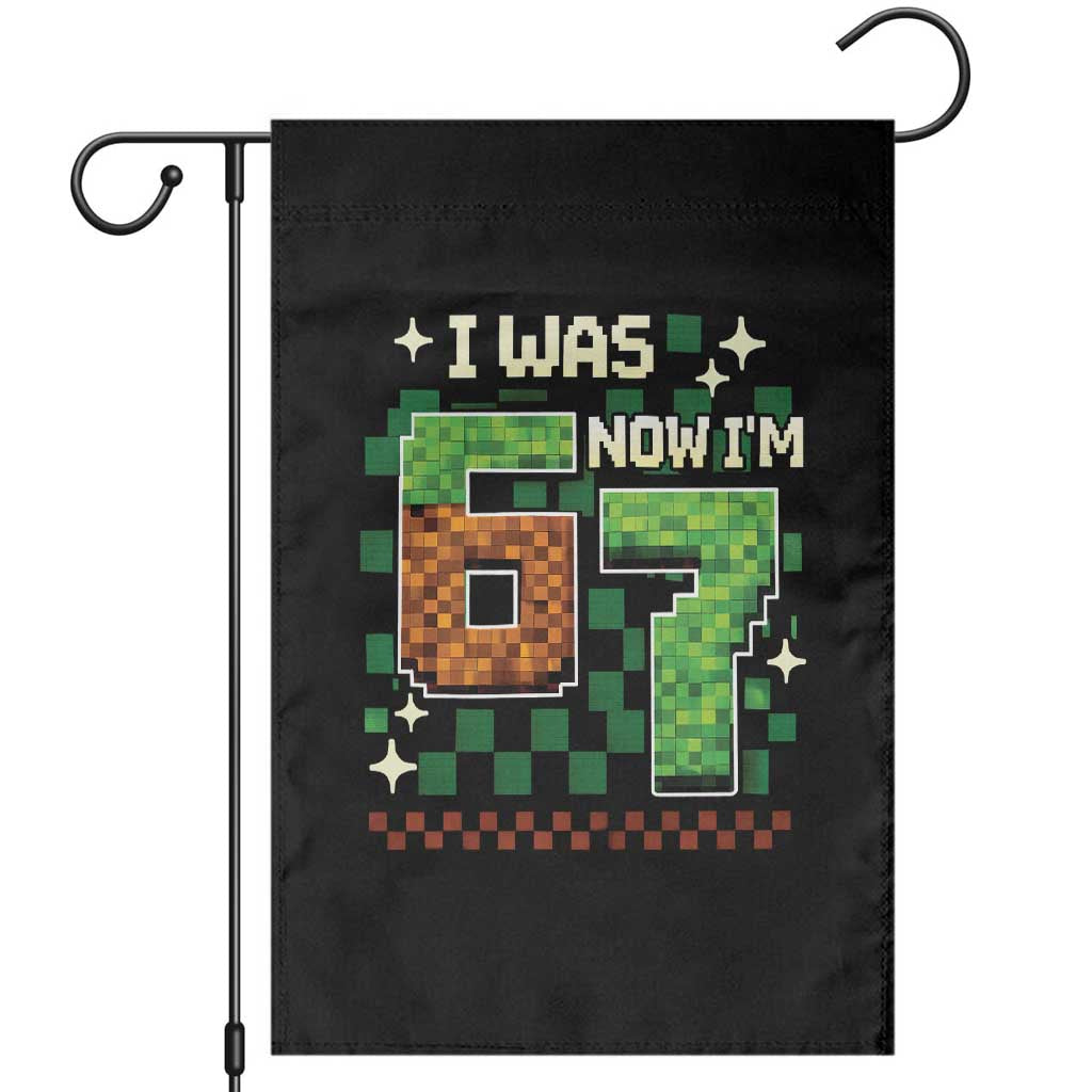 I Was 6 Now Im 7 Garden Flag Funny Six Seven 7th Birthday 67 Gaming Meme